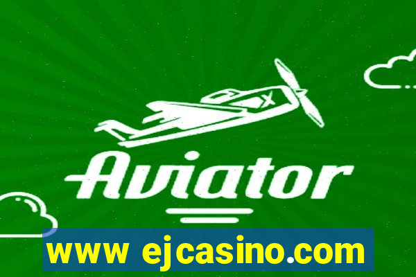 www ejcasino.com